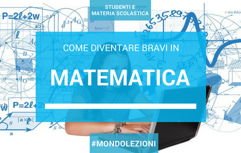 Consigli per diventare bravi in matematica