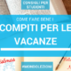 Compiti per le vacanze, falli bene